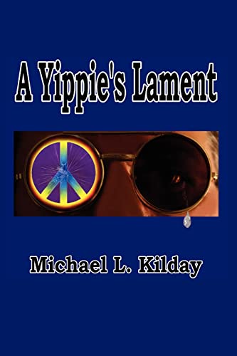 Imagen de archivo de A Yippies Lament [Paperback] [May 02, 2012] Kilday, Michael L. a la venta por Book Trader Cafe, LLC