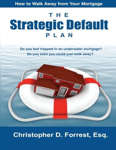 Imagen de archivo de The Strategic Default Plan: How to Walk Away from Your Mortgage a la venta por ThriftBooks-Atlanta