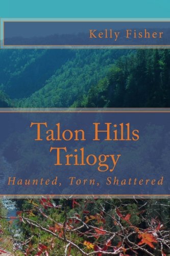 Talon Hills Trilogy: Haunted, Torn, Shattered (9781475299830) by Fisher, Kelly