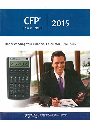 Beispielbild fr CFP Exam Prep 2015: Understanding Your Financial Calculator zum Verkauf von Goodwill of Colorado