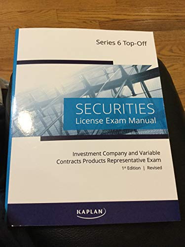 Beispielbild fr Kaplan Series 6 License Exam Manual, 1st Edition (Revised, Paperback): Comprehensive Securities Licensing Exam Manual ? Updated Securities Representative Book zum Verkauf von Better World Books