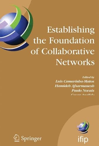 9781475705645: Establishing the Foundation of Collaborative Networks: Ifip Tc 5 Working Group 5.5 Eighth Ifip Working Conference on Virtual Enterprises September 10-12, 2007, Guimares, Portugal