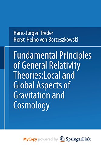 9781475708493: Fundamental Principles of General Relativity Theories: Local and Global Aspects of Gravitation and Cosmology