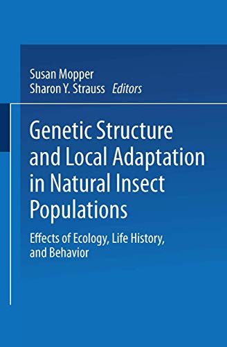 Stock image for Genetic Structure and Local Adaptation in Natural Insect Populations : Effects of Ecology, Life History, and Behavior for sale by Blackwell's