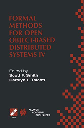 9781475710182: Formal Methods for Open Object-Based Distributed Systems IV: IFIP TC6/WG6.1. Fourth International Conference on Formal Methods for Open Object-Based ... in Information and Communication Technology)