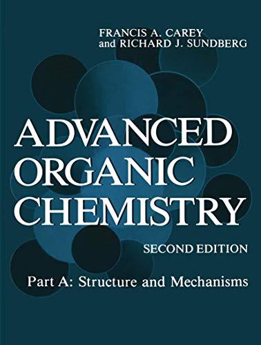 9781475711455: Advanced Organic Chemistry: Structure and Mechanisms: Part A: Structure and Mechanisms