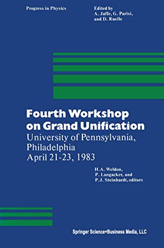 Stock image for Fourth Workshop on Grand Unification: University of Pennsylvania, Philadelphia April 21-23, 1983 for sale by Kennys Bookshop and Art Galleries Ltd.