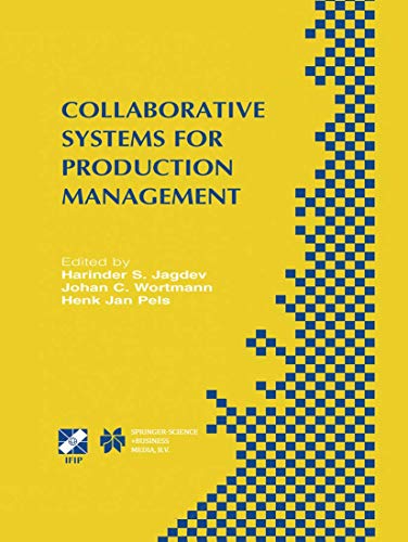 9781475747911: Collaborative Systems for Production Management: IFIP TC5 / WG5.7 Eighth International Conference on Advances in Production Management Systems ... in Information and Communication Technology)