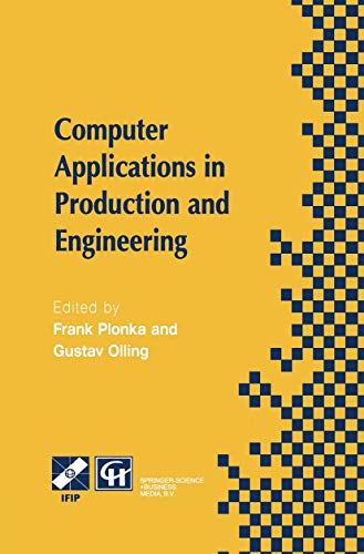 9781475748338: Computer Applications in Production and Engineering: IFIP TC5 International Conference on Computer Applications in Production and Engineering (CAPE ... in Information and Communication Technology)