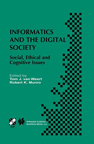 Stock image for Informatics and the Digital Society: Social, Ethical and Cognitive Issues (IFIP Advances in Information and Communication Technology, 116) for sale by Lucky's Textbooks