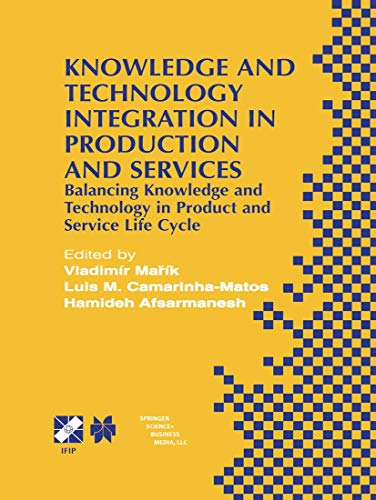 9781475756326: Knowledge and Technology Integration in Production and Services: Balancing Knowledge and Technology in Product and Service Life Cycle: 101 (IFIP ... and Communication Technology, 101)