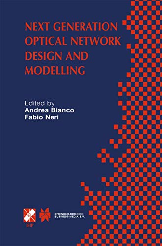 9781475760002: Next Generation Optical Network Design and Modelling: IFIP TC6 / WG6.10 Sixth Working Conference on Optical Network Design and Modelling (ONDM 2002) . ... 2002) February 46, 2002, Torino, Italy: 114