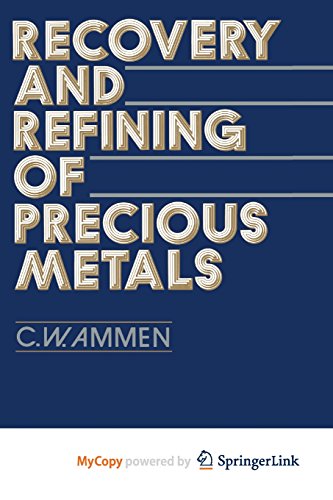 9781475763829: Recovery and Refining of Precious Metals
