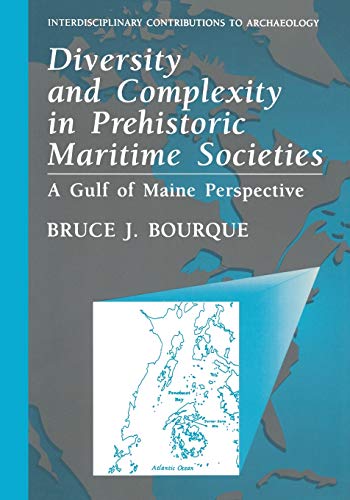 9781475770223: Diversity and Complexity in Prehistoric Maritime Societies: A Gulf Of Maine Perspective (Interdisciplinary Contributions To Archaeology)