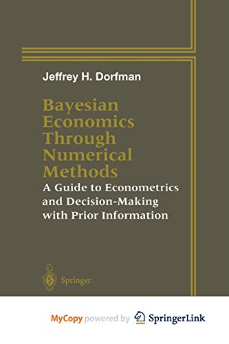 9781475771015: Bayesian Economics Through Numerical Methods: A Guide to Econometrics and Decision-Making with Prior Information