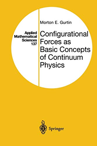 9781475774030: Configurational Forces as Basic Concepts of Continuum Physics: 137 (Applied Mathematical Sciences, 137)
