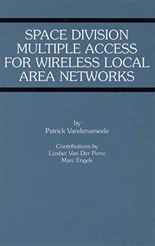 9781475774221: Space Division Multiple Access for Wireless Local Area Networks: 631 (The Springer International Series in Engineering and Computer Science)