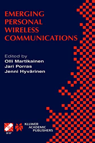 Beispielbild fr Emerging Personal Wireless Communications: IFIP TC6/WG6.8 Working Conference on Personal Wireless Communications (PWC'2001), August 8-10, 2001, ... in Information and Communication Technology) zum Verkauf von Ria Christie Collections