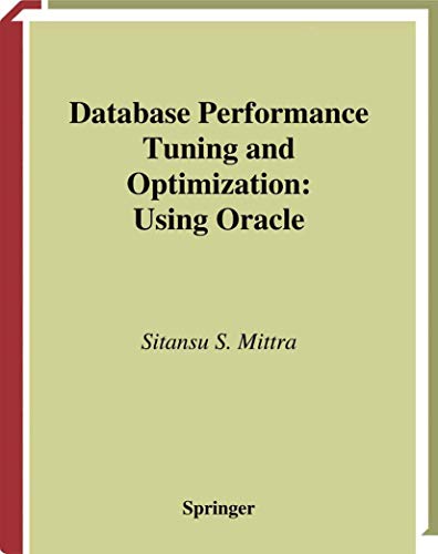 Imagen de archivo de Database Performance Tuning and Optimization: Using Oracle a la venta por Ria Christie Collections