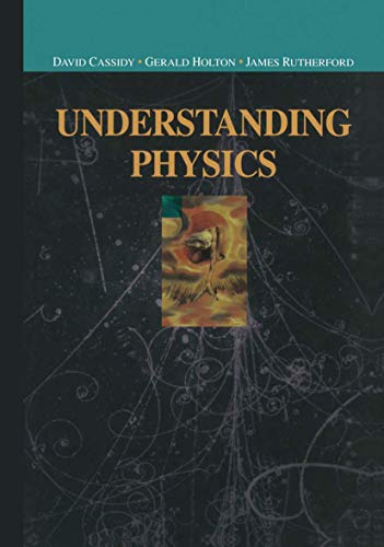 9781475777000: Understanding Physics (Undergraduate Texts in Contemporary Physics)