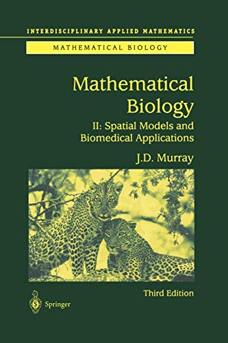 Imagen de archivo de Mathematical Biology II: Spatial Models and Biomedical Applications (Interdisciplinary Applied Mathematics, 18) a la venta por GF Books, Inc.