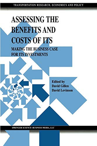 9781475779820: Assessing the Benefits and Costs of Its: Making The Business Case For Its Investments (Transportation Research, Economics and Policy)