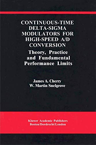 9781475783469: Continuous-Time Delta-Sigma Modulators for High-Speed A/D Conversion: "Theory, Practice And Fundamental Performance Limits": 521 (The Springer International Series in Engineering and Computer Science)