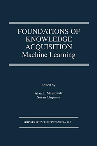 9781475783926: Foundations of Knowledge Acquisition: Machine Learning (The Springer International Series In Engineering And Computer Science)