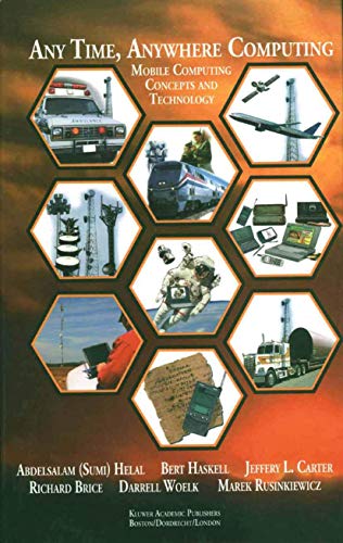 9781475784459: Any Time, Anywhere Computing: Mobile Computing Concepts and Technology (The Springer International Series in Engineering and Computer Science, 522)