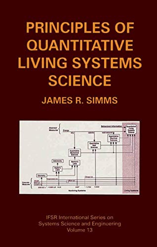 9781475786279: Principles of Quantitative Living Systems Science (IFSR International Series in Systems Science and Systems Engineering, 13)
