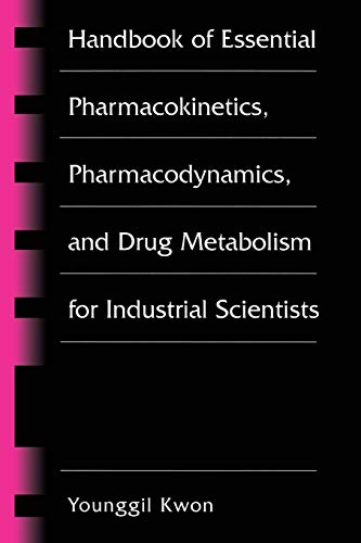 9781475786934: Handbook of Essential Pharmacokinetics, Pharmacodynamics and Drug Metabolism for Industrial Scientists