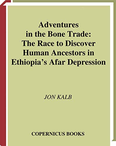 Imagen de archivo de Adventures in the Bone Trade: The Race to Discover Human Ancestors in Ethiopia's Afar Depression a la venta por ThriftBooks-Atlanta