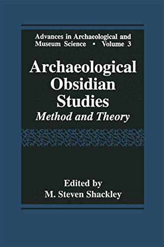 9781475792782: Archaeological Obsidian Studies: Method and Theory (Advances in Archaeological and Museum Science, 3)