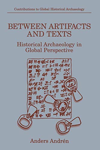 Beispielbild fr Between Artifacts and Texts : Historical Archaeology in Global Perspective zum Verkauf von Ria Christie Collections