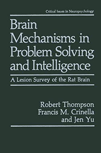 9781475795509: Brain Mechanisms in Problem Solving and Intelligence: A Lesion Survey of the Rat Brain (Critical Issues in Neuropsychology)