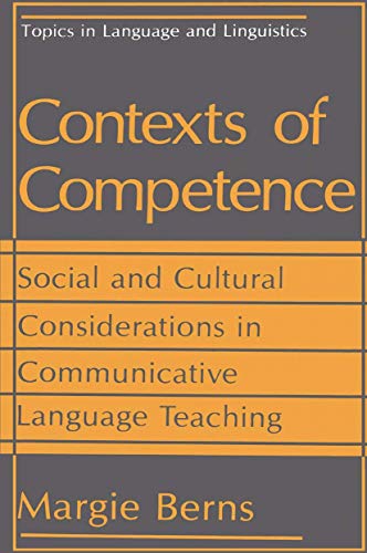 Stock image for Contexts of Competence: Social and Cultural Considerations in Communicative Language Teaching (Topics in Language and Linguistics) for sale by GF Books, Inc.