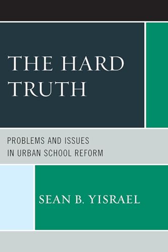 Beispielbild fr The Hard Truth: Problems and Issues in Urban School Reform zum Verkauf von Chiron Media