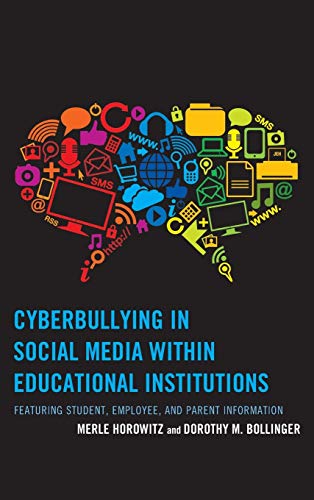 9781475800098: Cyberbullying in Social Media Within Educational Institutions: Featuring Student, Employee, and Parent Information