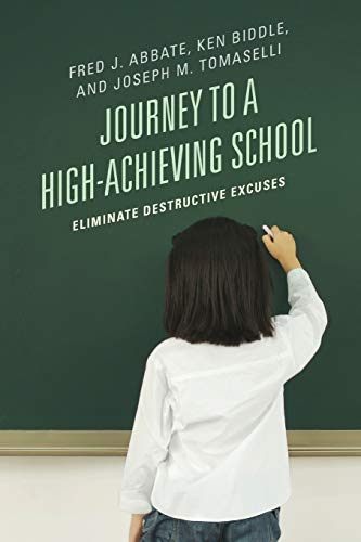 Beispielbild fr Journey to a HighAchieving School Eliminate Destructive Excuses zum Verkauf von PBShop.store US