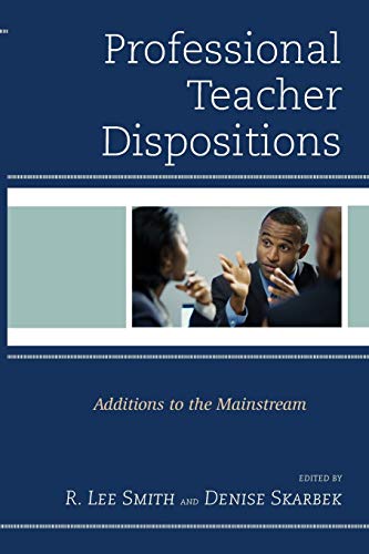 Stock image for Professional Teacher Dispositions: Additions to the Mainstream for sale by ThriftBooks-Dallas