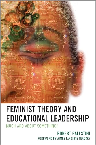 Stock image for Feminist Theory and Educational Leadership: Much Ado About Something! for sale by Michael Lyons