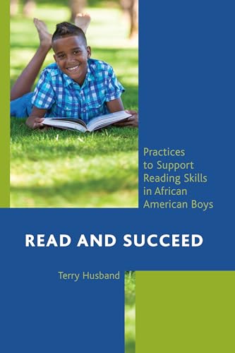 Imagen de archivo de Read and Succeed : Practices to Support Reading Skills in African American Boys a la venta por Better World Books