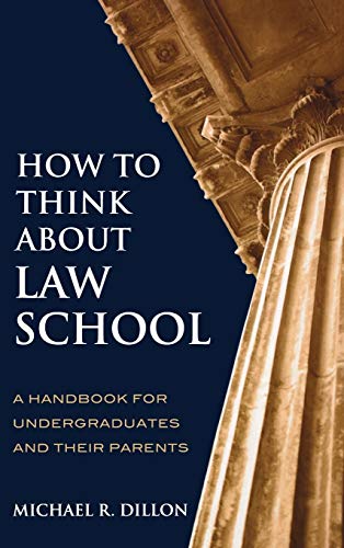 Beispielbild fr How to Think about Law School : A Handbook for Undergraduates and Their Parents zum Verkauf von Better World Books