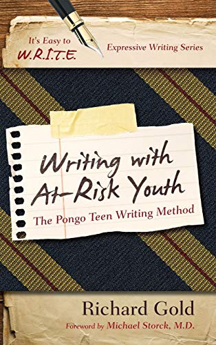 9781475802832: Writing with At-Risk Youth: The Pongo Teen Writing Method (It's Easy to W.R.I.T.E. Expressive Writing)