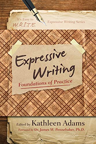 Expressive Writing: Foundations of Practice (It's Easy to W.R.I.T.E. Expressive Writing) (9781475803129) by Adams, Kathleen