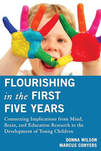 Beispielbild fr Flourishing in the First Five Years: Connecting Implications from Mind, Brain, and Education Research to the Development of Young Children zum Verkauf von Books of the Smoky Mountains