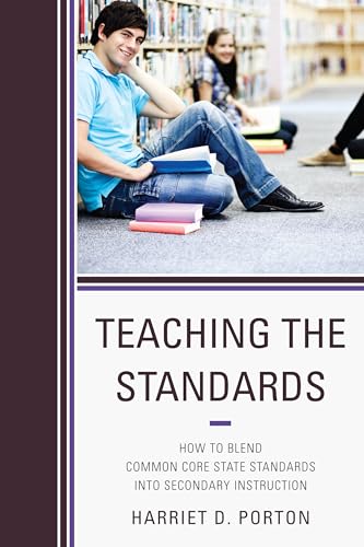 Beispielbild fr Teaching the Standards : How to Blend Common Core State Standards into Secondary Instruction zum Verkauf von Better World Books