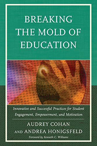 Beispielbild fr Breaking the Mold of Education: Innovative and Successful Practices for Student Engagement, Empowerment, and Motivation (Volume 4) zum Verkauf von HPB-Red