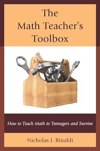 Stock image for The Math Teacher's Toolbox: How to Teach Math to Teenagers and Survive for sale by WorldofBooks