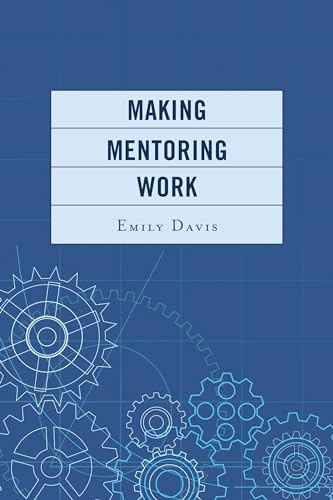 9781475804096: Making Mentoring Work